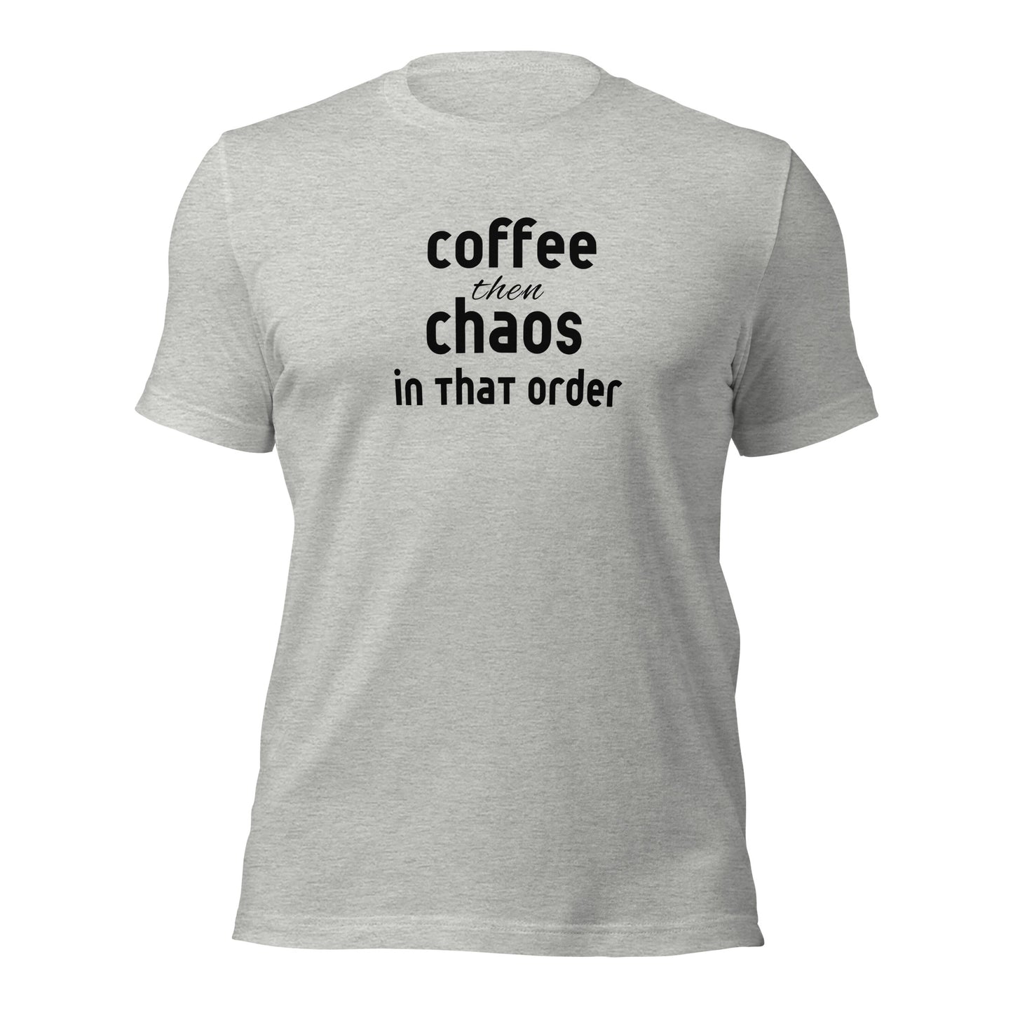 Coffee then Chaos t-shirt