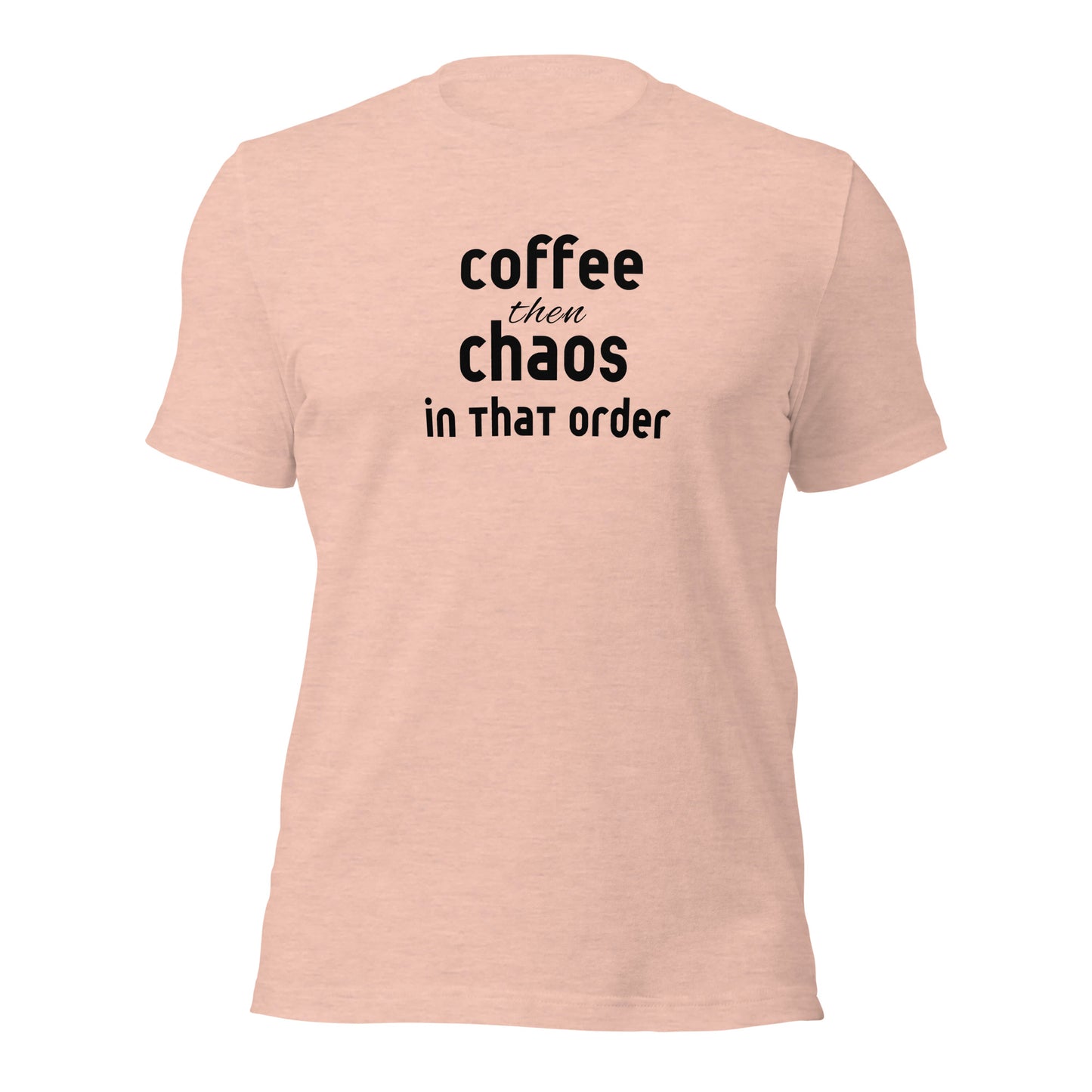 Coffee then Chaos t-shirt