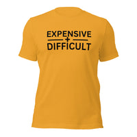 Expensive and difficult t-shirt, sassy girl tee, high maintenance shirt