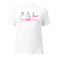 Pray Fight Believe Breast Cancer Awareness T-shirt