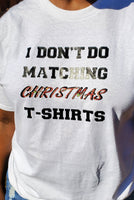 I Don't Do Matching Christmas T-Shirts!