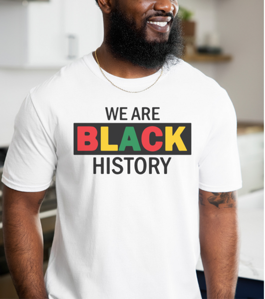 Black History Statement T-shirt, We are Black History, Juneteenth