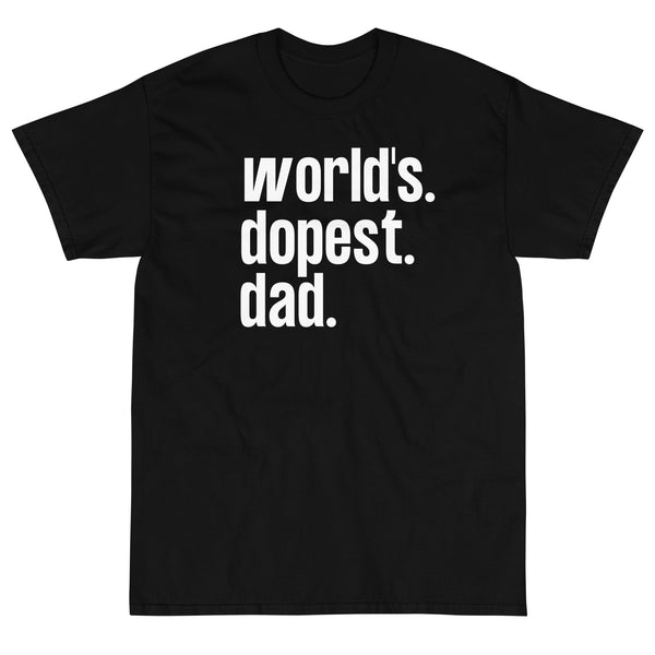 Father's day, fathers day gift idea, worlds dopest dad tshirt, stepdad tee, gift for dad from daughter, gift from son, dope dad tee,