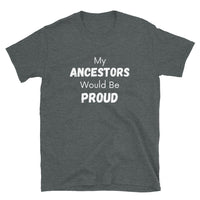 Ancestors- Short-Sleeve Unisex T-Shirt