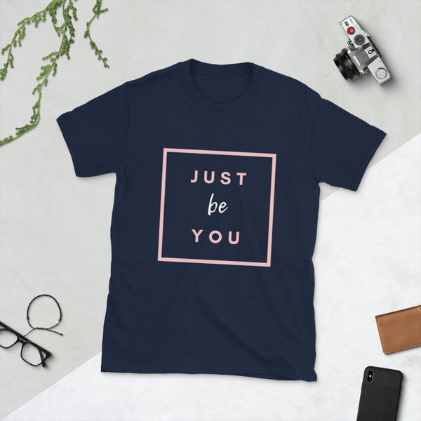 Just be You Short-Sleeve Unisex T-Shirt