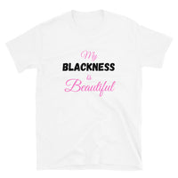 My Blackness- Short-Sleeve Unisex T-Shirt