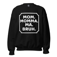 Mom momma ma bruh Sweatshirt in white print