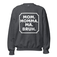 Mom momma ma bruh Sweatshirt in white print