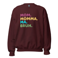 Mom momma ma bruh sweatshirt in bold colors