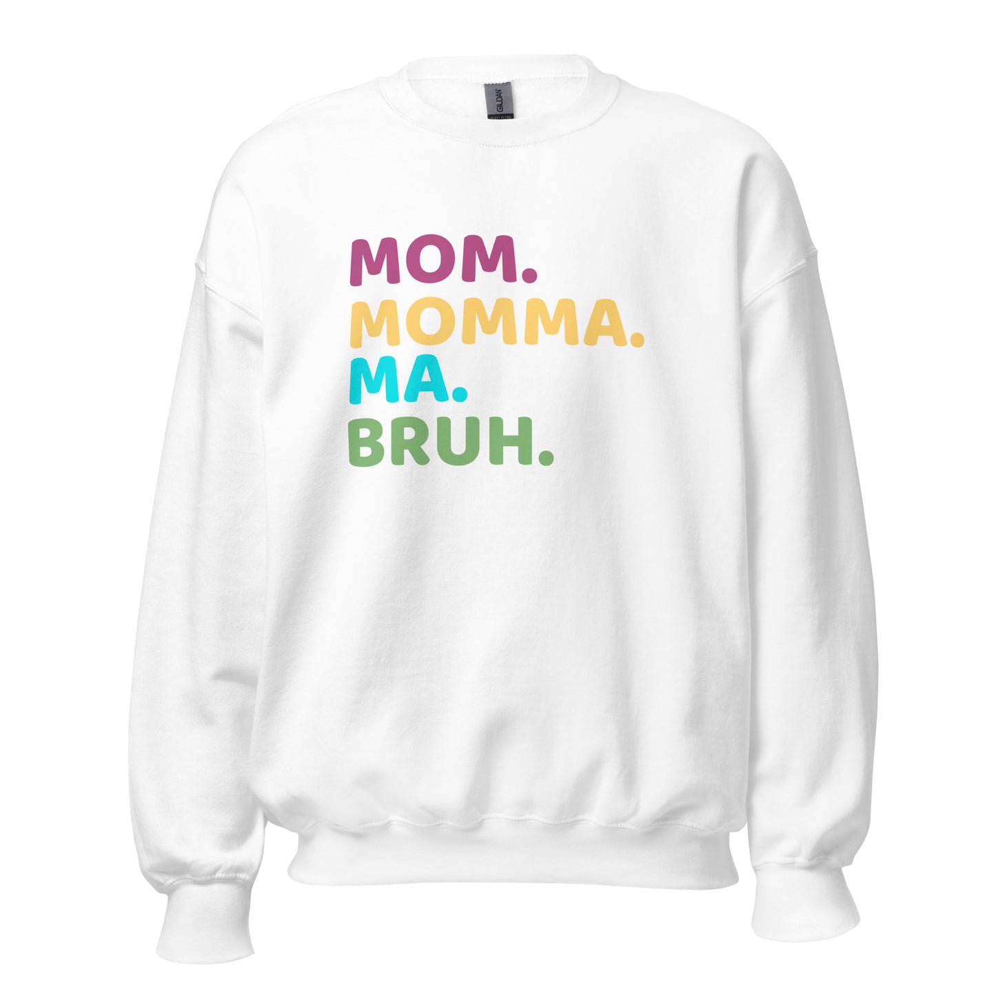 Mom momma ma bruh sweatshirt in bold colors
