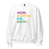 Mom momma ma bruh sweatshirt in bold colors