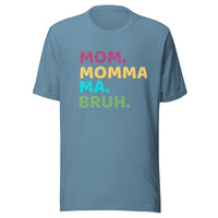 Mom momma ma bruh tshirt in bold colors